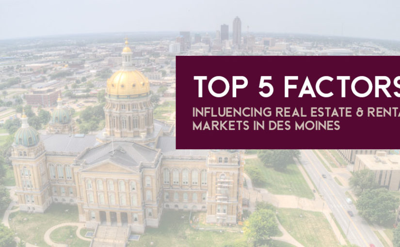 Factors Impacting the Des Moines Housing Market & Rental Environment